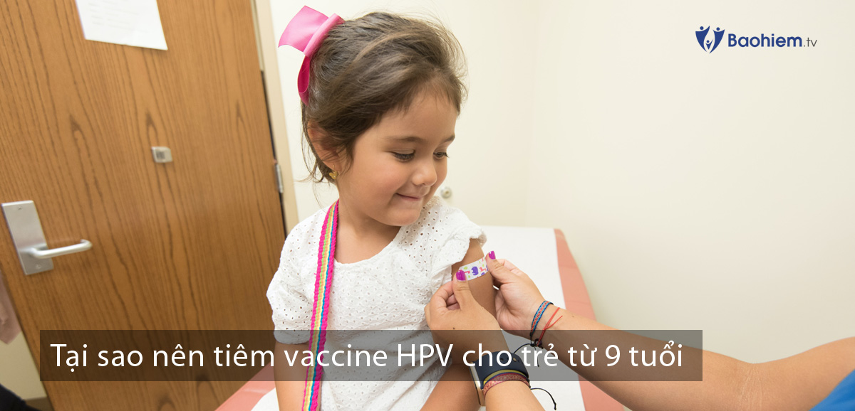 Tại sao nên tiêm vaccine HPV cho trẻ từ 9 tuổi