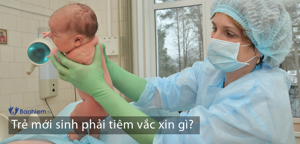 Trẻ mới sinh phải tiêm vắc xin gì?